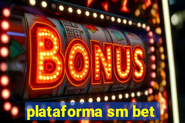 plataforma sm bet